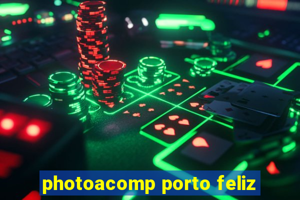 photoacomp porto feliz